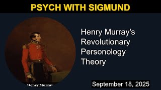Unpacking Henry Murray's Revolutionary Personology Theory | Psych with Sigmund