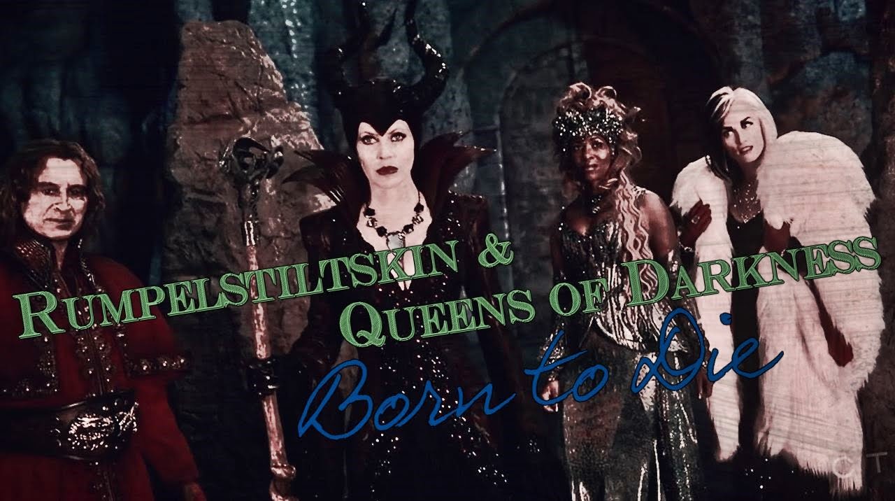 Rumpelstiltskin & Queens of Darkness [Cruella, Maleficent, Ursula] Born to Die [OUAT] YouTube