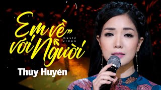 Em Về Với Người - Thúy Huyền | Bài Hát Chạm Đến Cảm Xúc Người Nghe screenshot 1