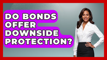 Do Bonds Offer Downside Protection? - Get Retirement Help