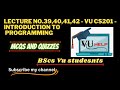 CS201 Lecture 39,40,41,42 || With Urdu translation || Quizzes and quizz 2023 || BSCS VU STUDENTS