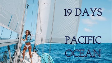 SAILING ACROSS THE PACIFIC - 20 days at sea (Unforgettable Sailing)
