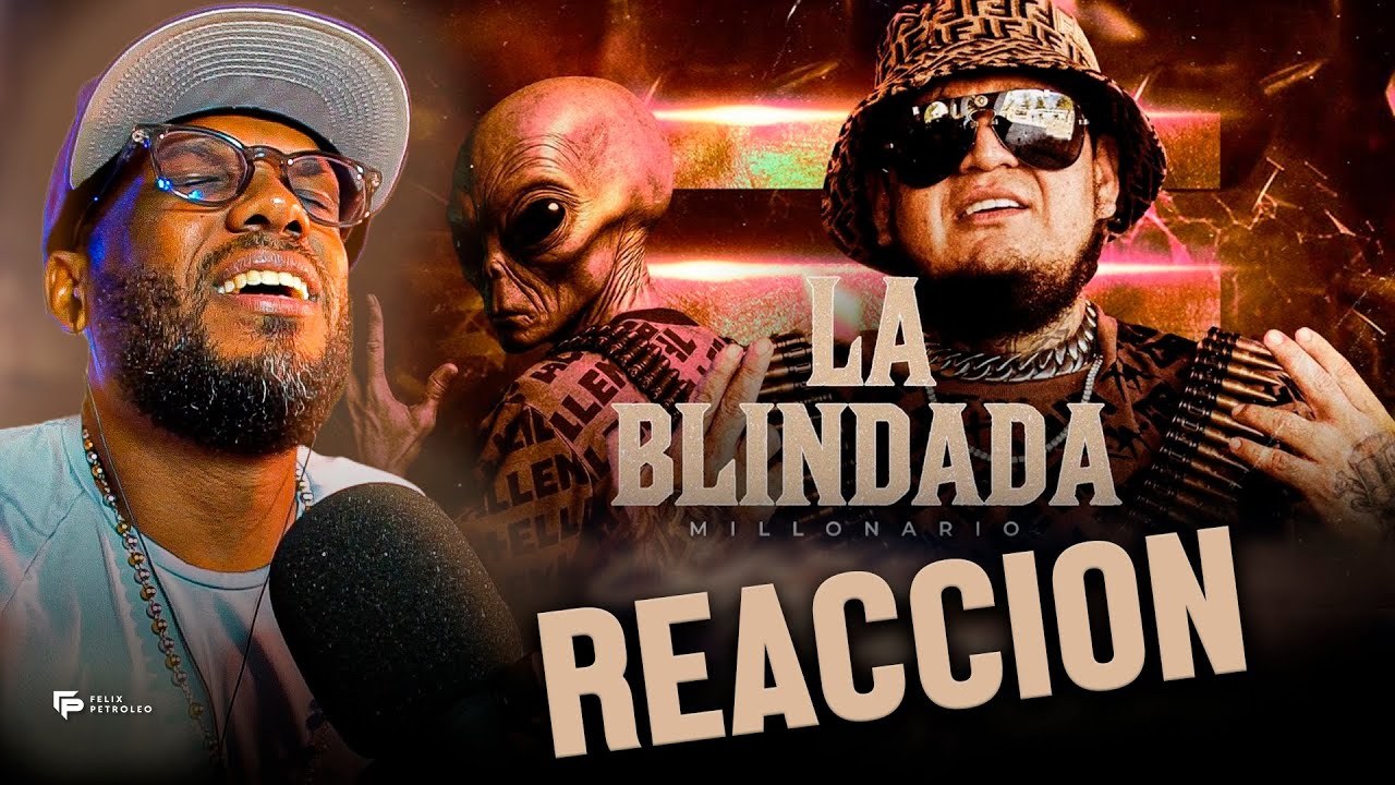 Millonario - La Blindada | Video Reacción | Felix Petroleo