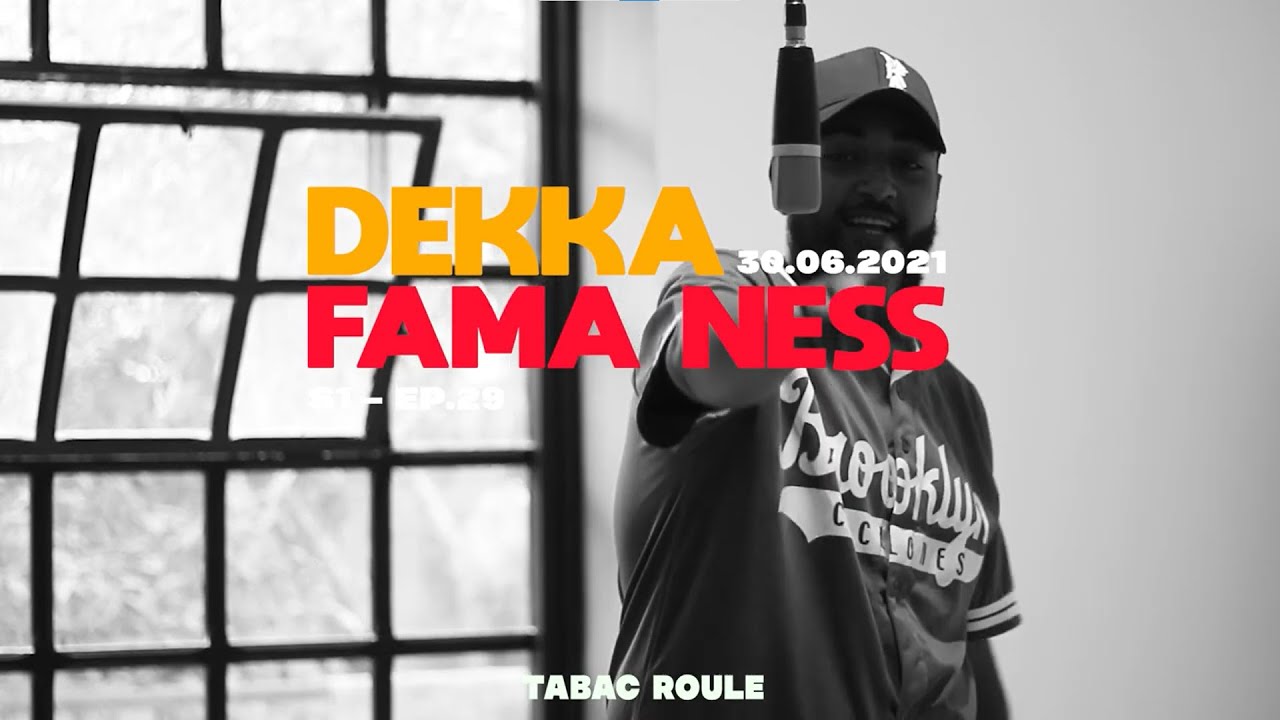 DEKKA - FAMA NESS l TABAC ROULE
