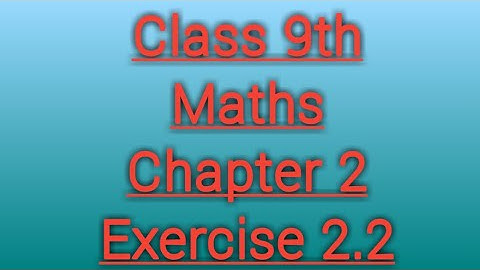 Exercise 2.2 - 9th Class Math| Class 9 Math Chapter 2 - Exercise 2.2 Complete | Unit-2 Exercise 2.2.
