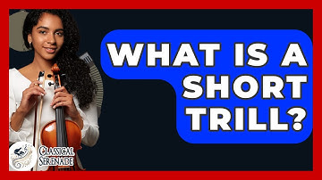 What Is A Short Trill? - Classical Serenade