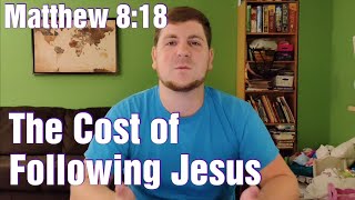 The Cost of Following Jesus, Matthew 8:18 by Daniel Conner 82 views 3 years ago 13 minutes, 44 seconds