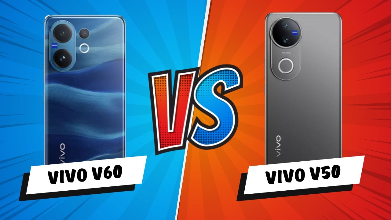 Vivo V60 5G vs Vivo V50 Full Comparison | Price, AnTuTu, Camera & Launch Date