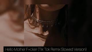 Hello Mother F*cker (Tik Tok Remix Slow Version)