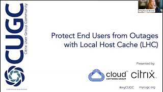 CUGC Connect (06-13-23): Protecting End Users from Outages with Local Host Cache (LHC) - Part 2