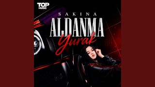 Aldanma yurak - Sakina