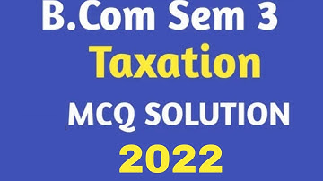 S.Y.B.Com. Sem. - 3 Taxation Paper Solution 2022 #vnsgu