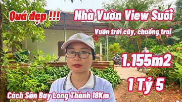 Nhà đất Đồng Nai, bán gấp nhà vườn nghỉ dưỡng view suối, vườn trái cây. DT 1155m2. Giá 1Ty5.