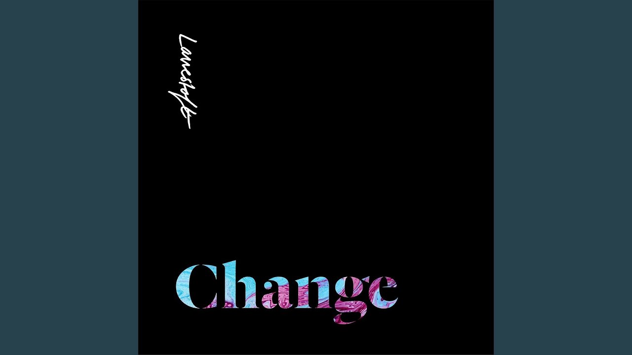 Watch Change on YouTube Watch Change on YouTube