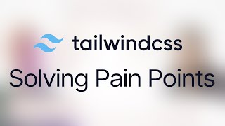 Tailwind CSS: Solving Common Pain Points with Shruti Balasa