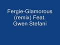 Fergie Ft Gwen Stefani Glamorous Remix