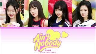 VVUP (비비업) ‘AIN’T NOBODY Lyrics (color coded lyrics Han/Rom/Ind)