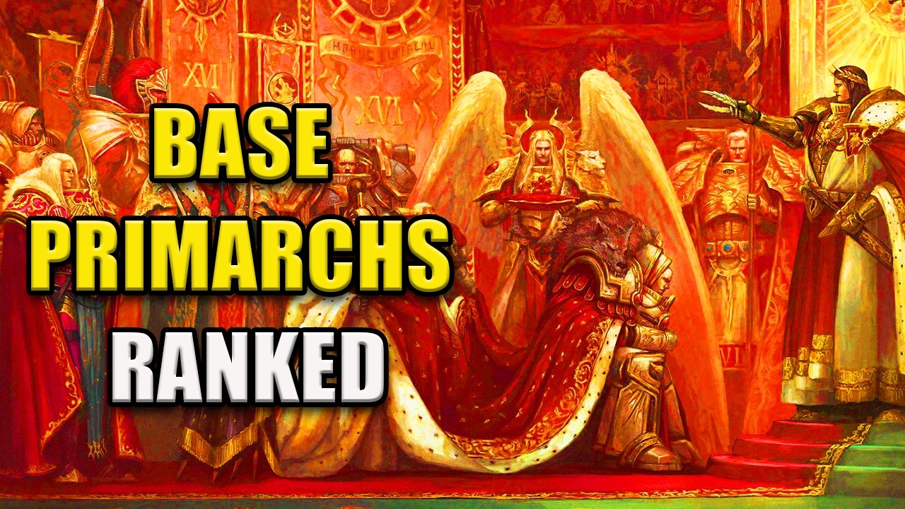 The DEFINITIVE Base Primarch Rankings From Weakest to Strongest ...