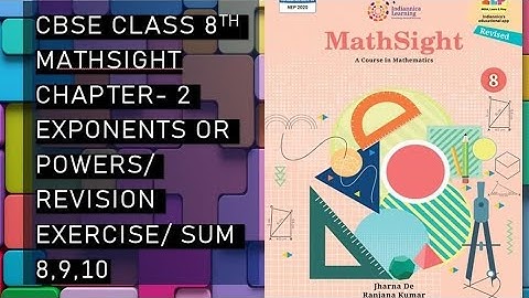 CBSE /Class 8th / Mathsight / Chapter 2 - Exponents or Powers / Revision Exercise / Sum 8,9,10