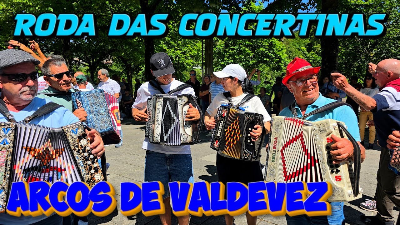 RODA DAS CONCERTINAS  ARCOS DE VALDEVEZ  25-5-2025