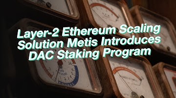 Layer-2 Ethereum Scaling Solution Metis Introduces DAC Staking Program