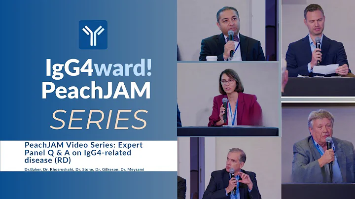 IgG4ward! PeachJAM Video Series: Expert Panel Q & A on IgG4-related disease (RD)