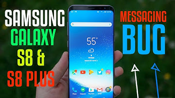 Samsung Galaxy S8 and S8+ Messaging Bug I Explained I Fix