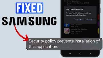 Fix Security Policy Prevents the Installation of This Application Error on Samsung Phone