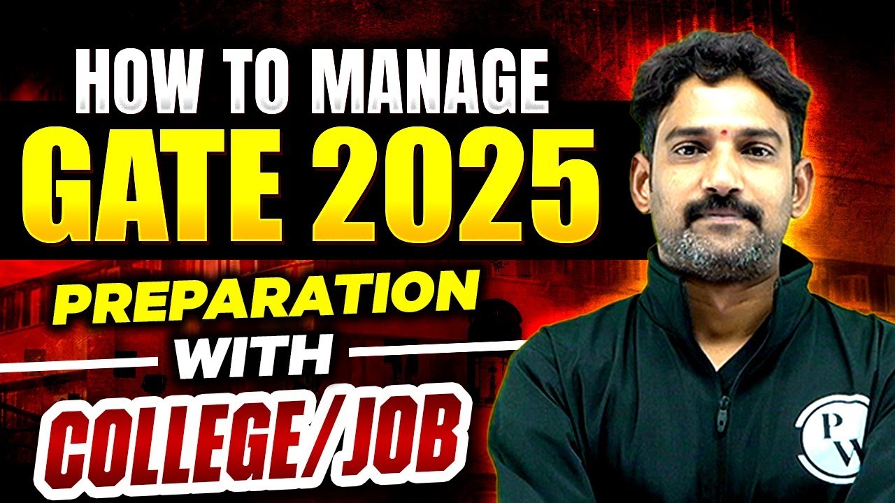 How to Manage GATE 2025 Preparation with College/Job? - YouTube