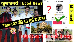 Team07 Fans For Good News | Team07 की id वापस आएंगी High Court का बड़ा फैसला | Faisu,Hasnain,Saddu