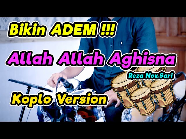 ALLAH ALLAH AGHISNA YA RASULULLAH KOPLO VERSION ( Sholawat Menyejukkan Hati Terbaru ) class=