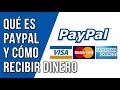 Que Es Paypal Y Como Usarlo Para Recibir Dinero