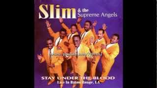 "I've Come All The Way" Slim and the Supreme Angels