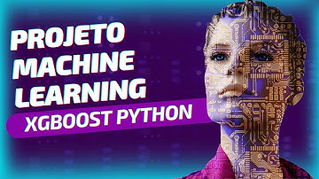 Machine Learning O Algoritmo XGBOOST em Python Classificação