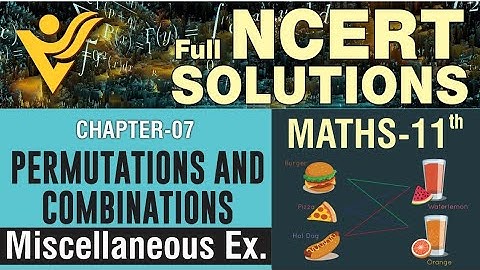 NCERT 11th Maths | Chapter - 7 Ex - Miscellaneous | Permutations & Combinations