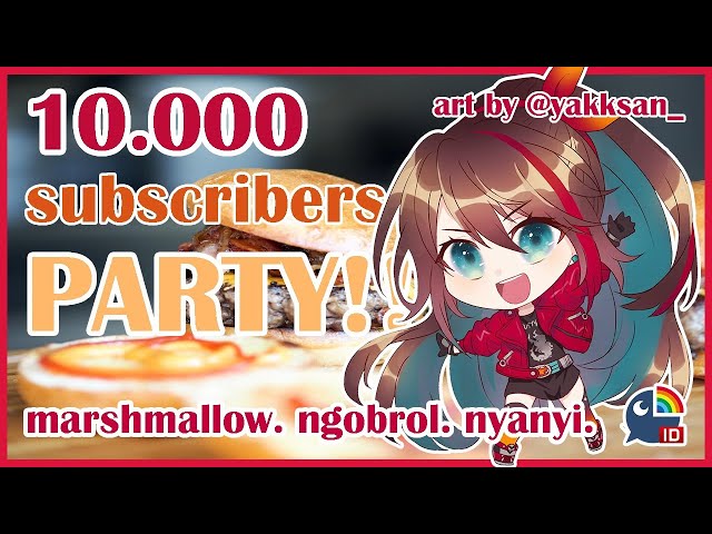 【 10.000 Subscribers Celebration 】PARTY!!! baca maro + ngobrol + nyanyi (acapella)【 NIJISANJI ID 】のサムネイル