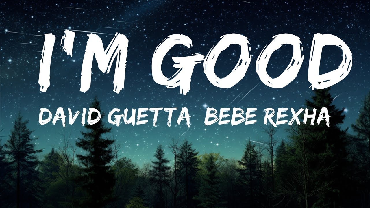David Guetta, Bebe Rexha - I'm Good (Blue) (Lyrics) |15min Version ...