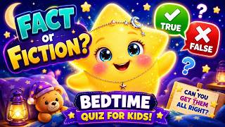 🌙 Bedtime Fact or Fiction Quiz! ⭐| Can You Get Them All Right ? screenshot 3