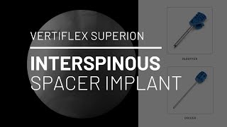 Vertiflex Superion Interspinous Spacer Implant