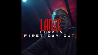 Lanze - Lurkin (First Day Out) [Clean Version]