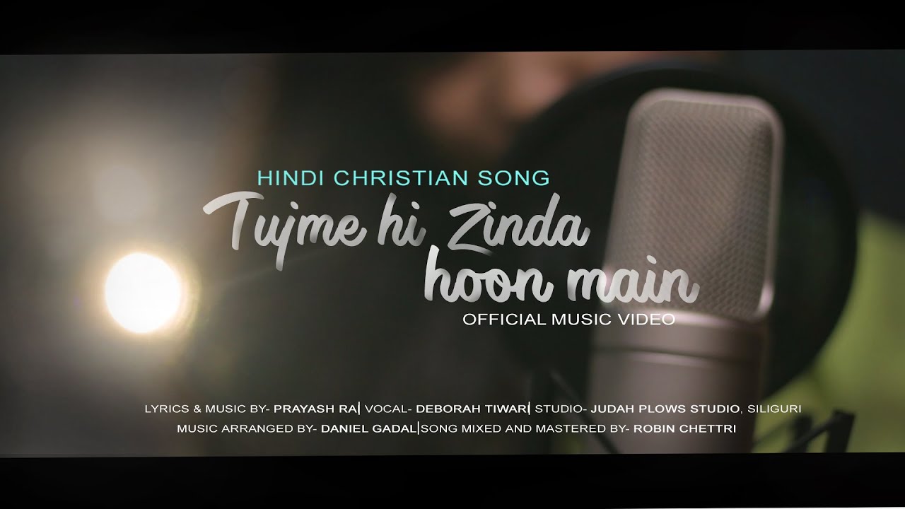 New christian hindi Song //Debora Tiwari// Tujme hi zinda// Official music video
