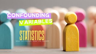 Stats02: Role of Confounding Variables in the Study