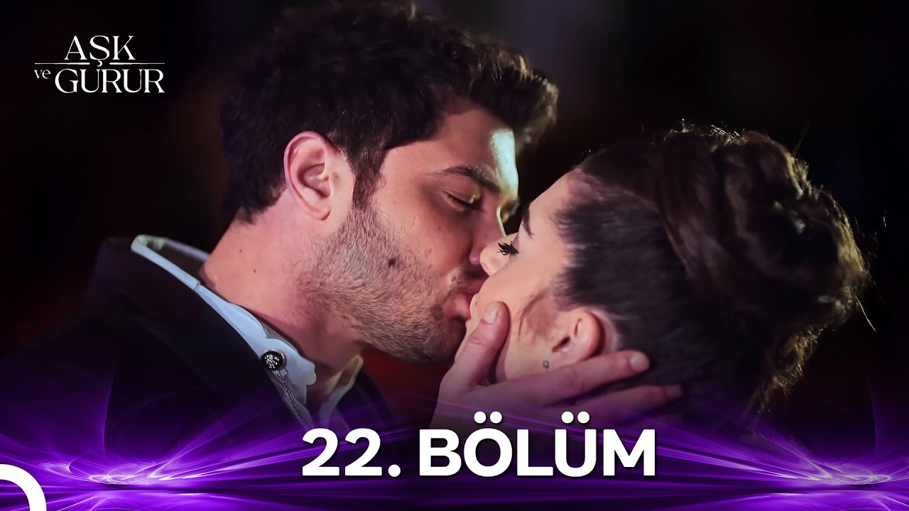 Aşk ve Gurur 22. Bölüm