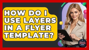 How Do I Use Layers In A Flyer Template? - Graphic Design Nerd