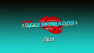 DESESPERADOS Tengo Reservado El Hotel PERREO REMIX - DJ ZALEX