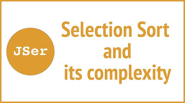 Selection Sort and its complexity |JavaScript & Algorithm