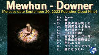Download Lagu Mewhan - Downer [2023] (snippet of songs) MP3