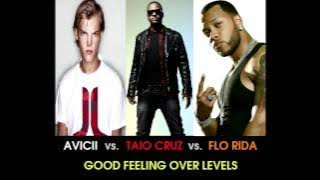 Avicii vs. Taio Cruz vs. Flo Rida - Good Feeling Over Levels (Stelmix 4' Mashup Radio Edit)