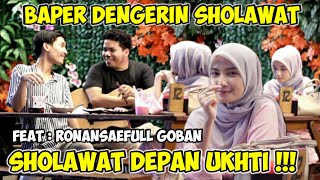 PRANK SHOLAWAT & NYANYI❗BAPERIN UKHTI CANTIK DENGAN SHOLAWAT ft @ronansaefullgoban