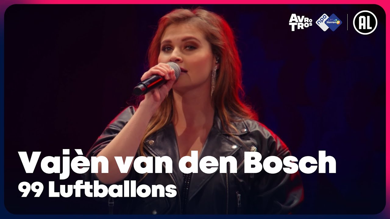 Vajèn van den Bosch - 99 Luftballons • Festival der Liebe // Sterren NL